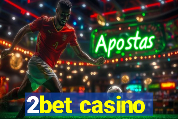 2bet casino